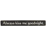 Always kiss me goodnight