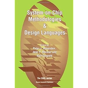 【クリックで詳細表示】System-on-Chip Methodologies ＆ Design Languages： Peter J. Ashenden， Jean Mermet， Ralf Seepold： 洋書