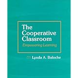 The Cooperative Classroom: Empowering Learning