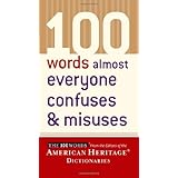 100 Words Almost Everyone Confuses and Misuses (The 100 Words)