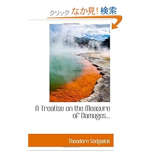 【クリックでお店のこの商品のページへ】A Treatise on the Measure of Damages...: Theodore Sedgwick: 洋書