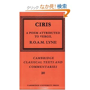 【クリックでお店のこの商品のページへ】Ciris: Poem Attributed to Vergil (Cambridge Classical Texts and Commentaries)