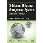 Click here to buy Distributed Database Management Systems: A Practical Approach by Saeed K. Rahimi and Frank S. Haug.