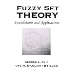 Fuzzy Set Theory: Foundations and Applications