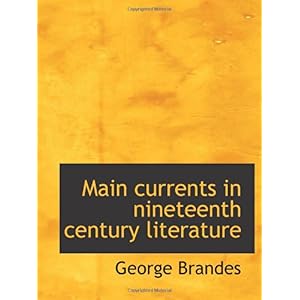 【クリックで詳細表示】Main currents in nineteenth century literature： George Brandes： 洋書
