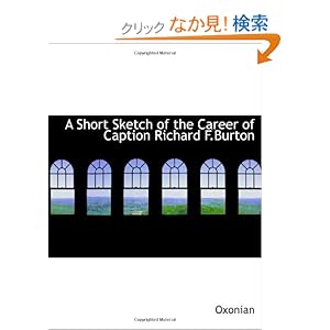 【クリックでお店のこの商品のページへ】A Short Sketch of the Career of Caption Richard F.Burton: Oxonian: 洋書