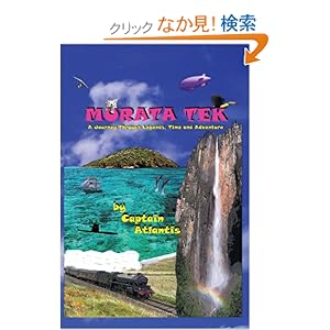 【クリックでお店のこの商品のページへ】Murata Tek: A Journey Through Legends Time and Adventure: Captain Atlantis: 洋書