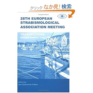 【クリックでお店のこの商品のページへ】Transactions 28th European Strabismological Association Meeting: Transactions of the 28th ESA Meeting, Bergen Norway, June 2003: Jan-Tjeerd H.N. de Faber: 洋書