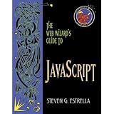 The Web Wizard's Guide to JavaScript (Addison-Wesley Web Wizard Series)