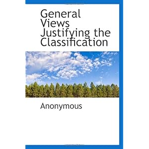 【クリックで詳細表示】General Views Justifying the Classification： Anonymous： 洋書