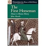 The First Horseman: Disease in Human History