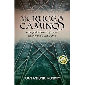 【クリックで詳細表示】En un cruce de caminos / At a Crossroads： Acompanando a los jovenes en un mundo cambiante / Accompany the Youth in a Changing World： Juan Antonio Monroy： 洋書