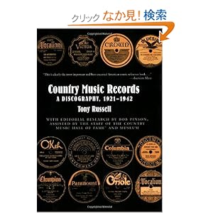 【クリックでお店のこの商品のページへ】Country Music Records: A Discography, 1921-1942: Tony Russell, Bob Pinson: 洋書