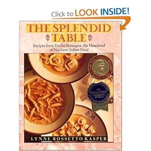 The Splendid Table: Recipes from Emilia-Romagna, the Heartland of Northern Italian Food