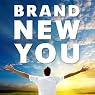Brand New You: Become the Best Version of You! With a Little Help from our Experts Brand New You: Become the Best Version of You! With a Little Help from our Experts