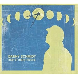 Danny Schmidt - Man Of Many Moons