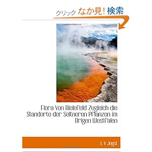 【クリックでお店のこの商品のページへ】Flora Von Bielefeld Zugleich die Standorte der Seltneren Pflanzen im Brigen Westfalen: L V Jngst: 洋書