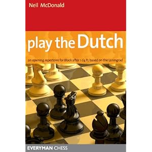 【クリックで詳細表示】Play the Dutch： An Opening Repertoire for Black Based on the Leningrad Variation： Neil McDonald： 洋書