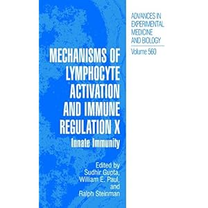 【クリックで詳細表示】Mechanisms of Lymphocyte Activation and Immune Regulation X： Innate Immunity (Advances in Experimental Medicine and Biology) [ペーパーバック]