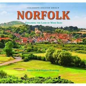 【クリックで詳細表示】Norfolk. Stephen Browning ＆ Daniel Tink： Stephen Browning： 洋書